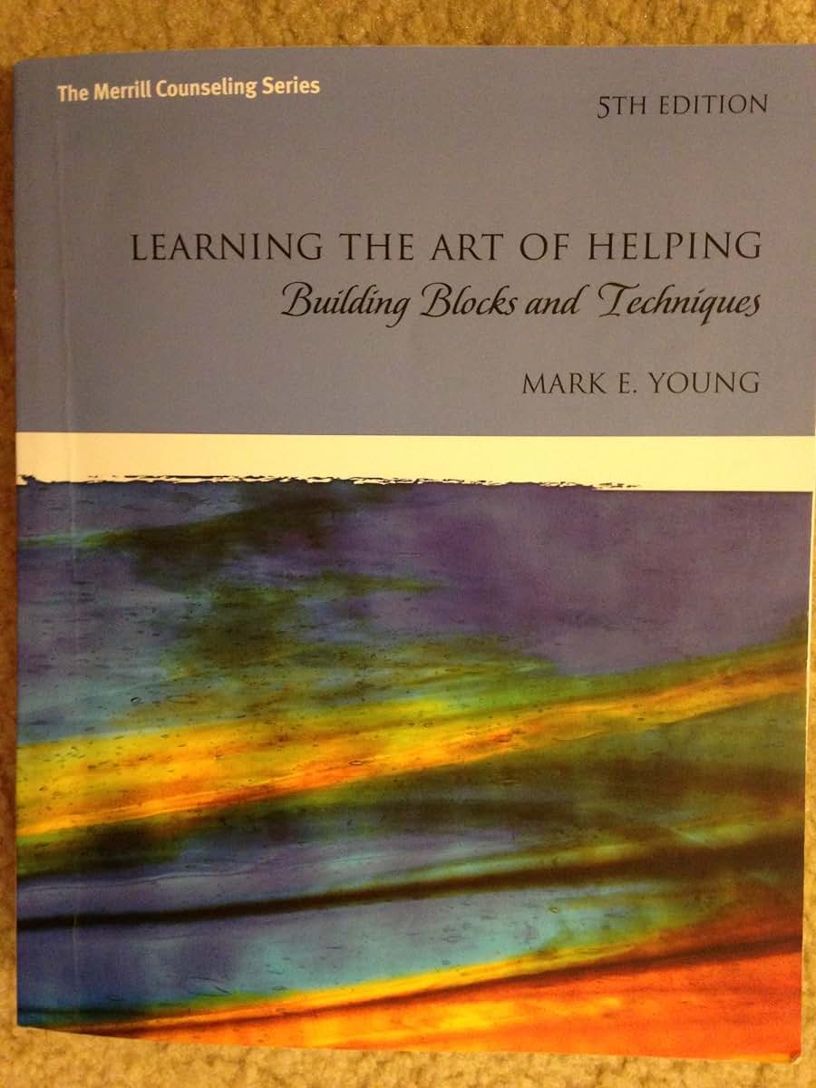 Learning the Art of Helping: Building Blocks and Techniques (5th Edition) (The Merrill Counseling)