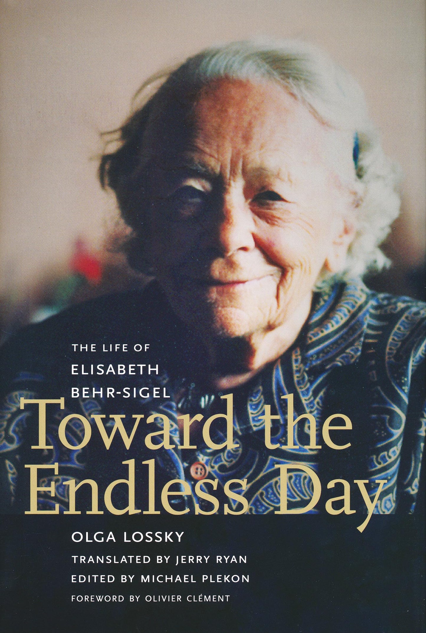 Toward the Endless Day: The Life of Elisabeth Behr-Sigel