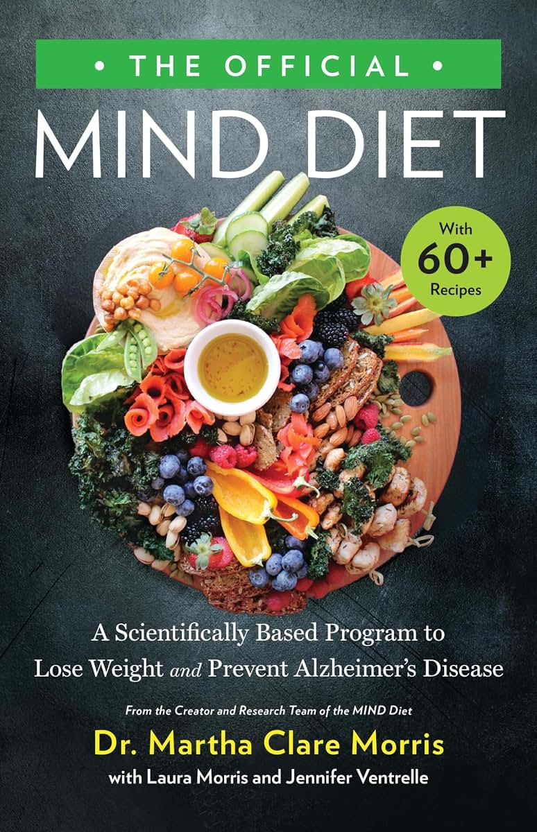 The Official MIND Diet: A Scientifically Based Program to Lo