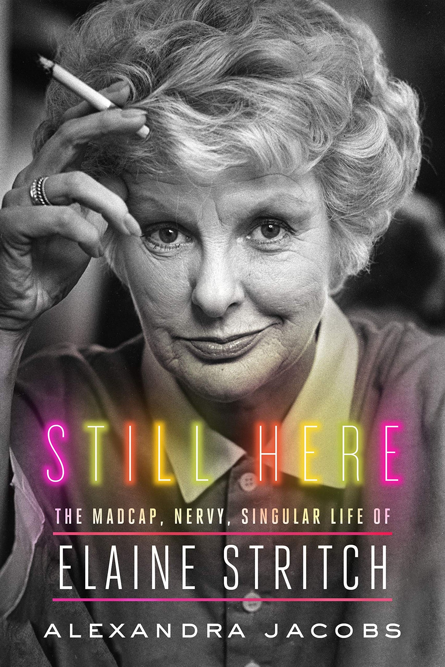 Still Here: The Madcap, Nervy, Singular Life of Elaine Strit