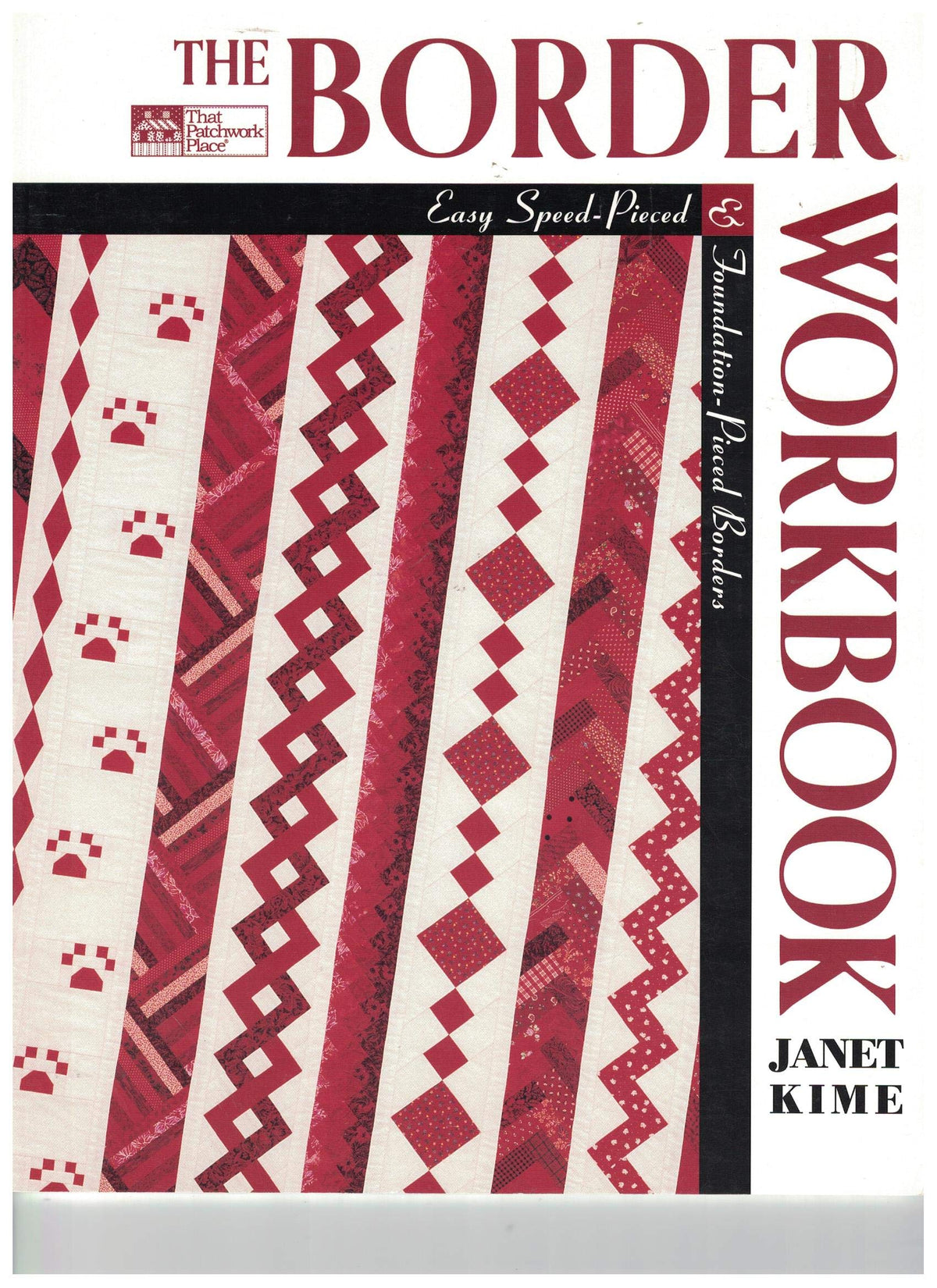 The Border Workbook : Easy Speed-Pieced and Foundation-Pieced Borders