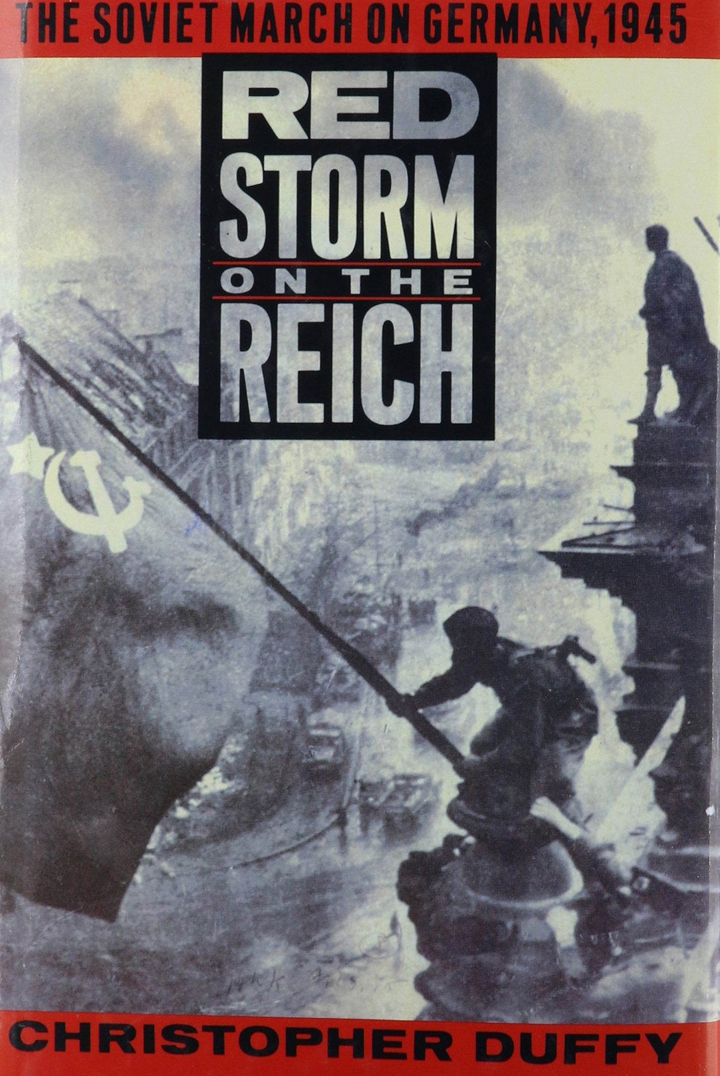 Red Storm on the Reich: The Soviet March on Germany, 1945