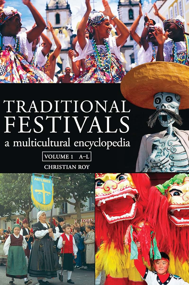 Traditional Festivals: A Multicultural Encyclopedia: Volume