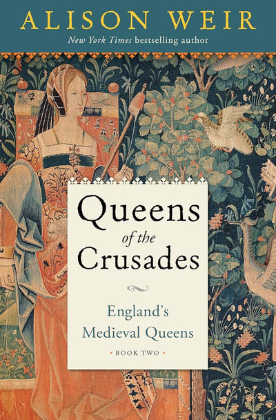 Queens of the Crusades: England's Medieval Queens Book Two