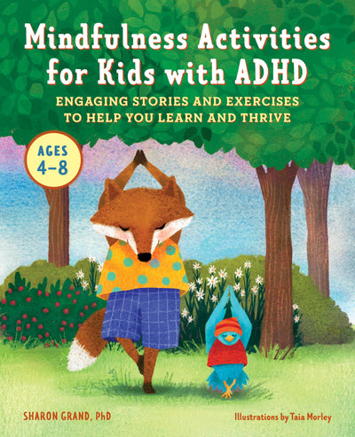 Mindfulness Activities for Kids with ADHD: Engaging Stories and Exercises to Help You Learn And Thrive