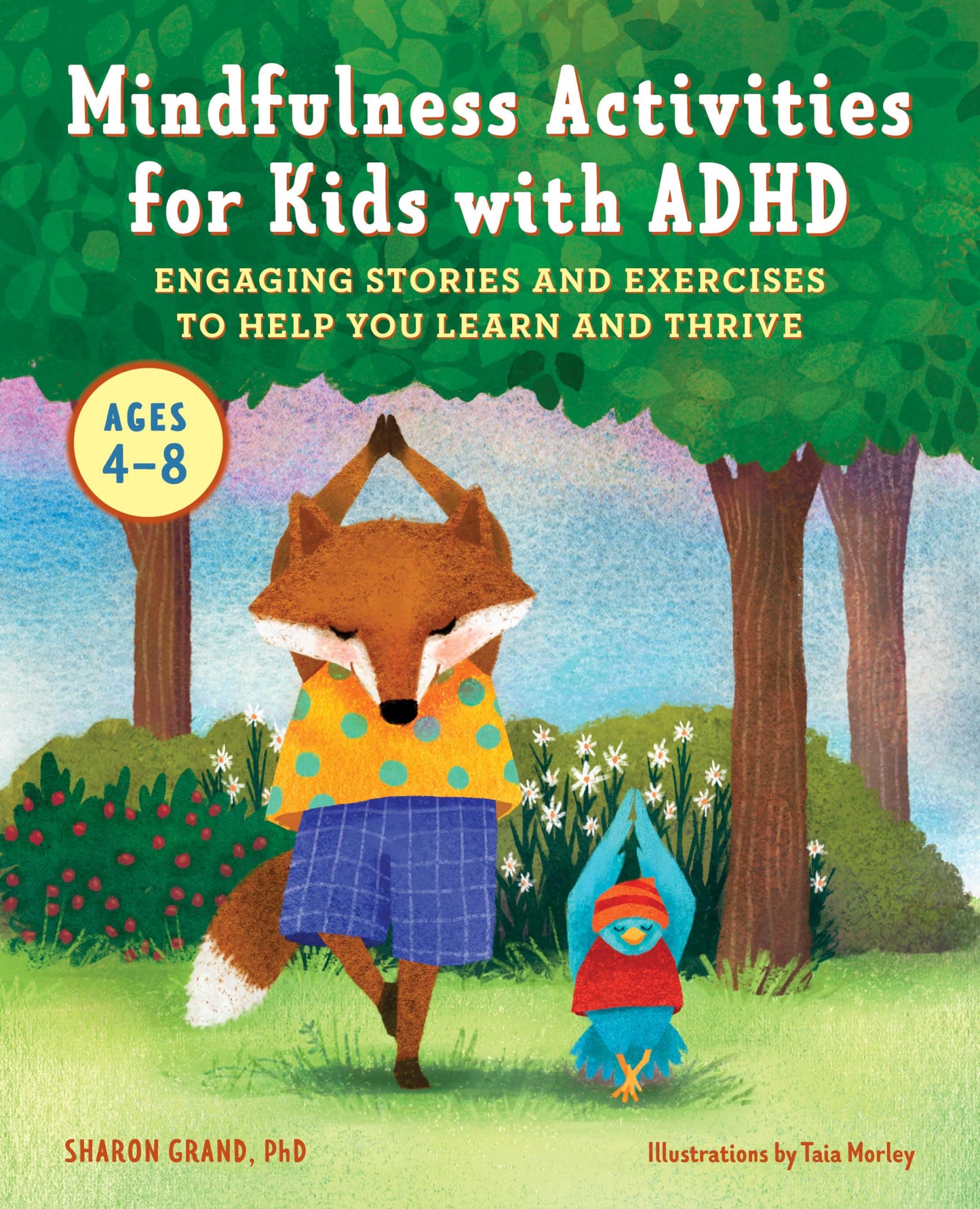 Mindfulness Activities for Kids with ADHD: Engaging Stories and Exercises to Help You Learn And Thrive