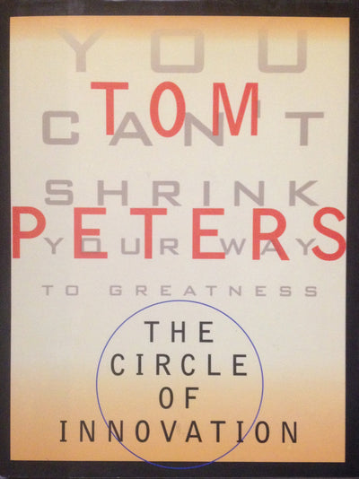 The Circle of Innovation: You Cant Shrink Your Way to Greatness