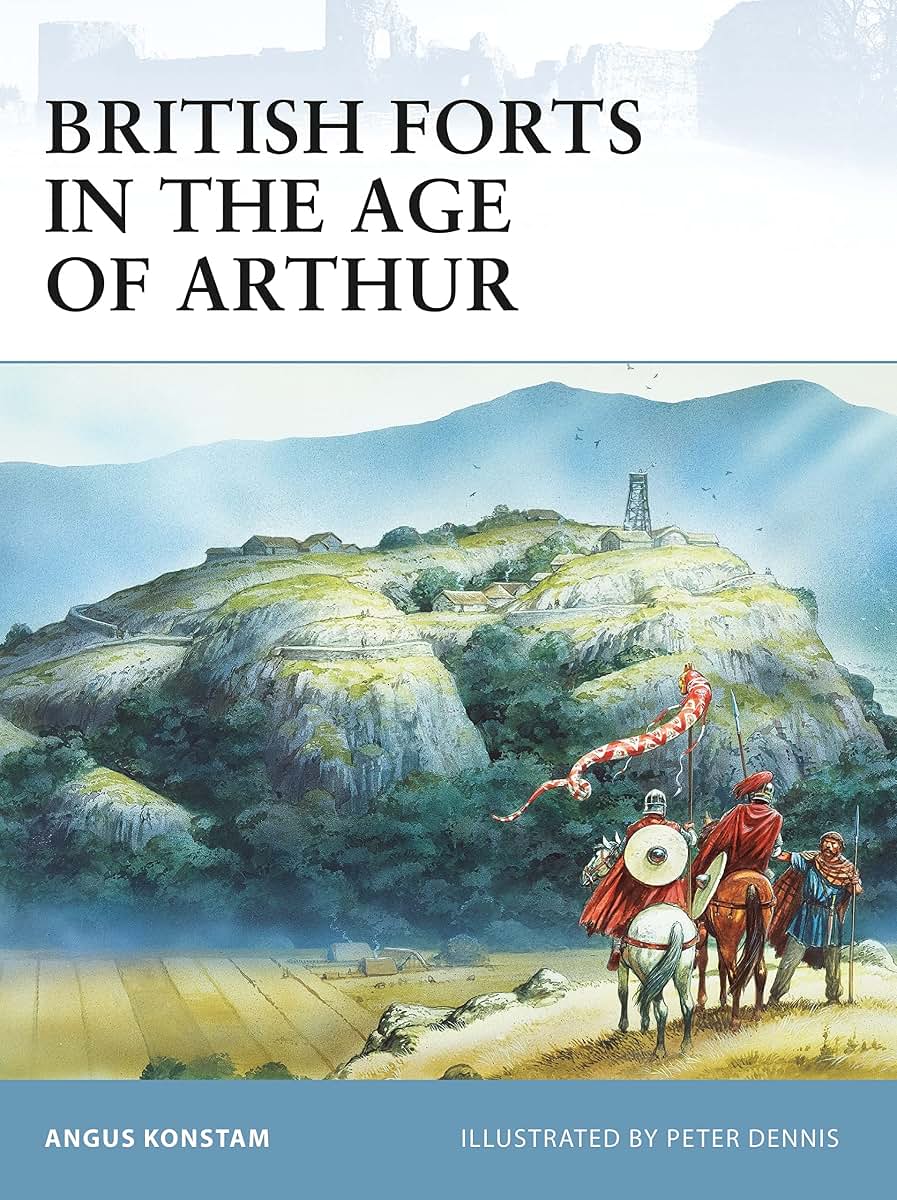 British Forts in the Age of Arthur (Fortress, 80)