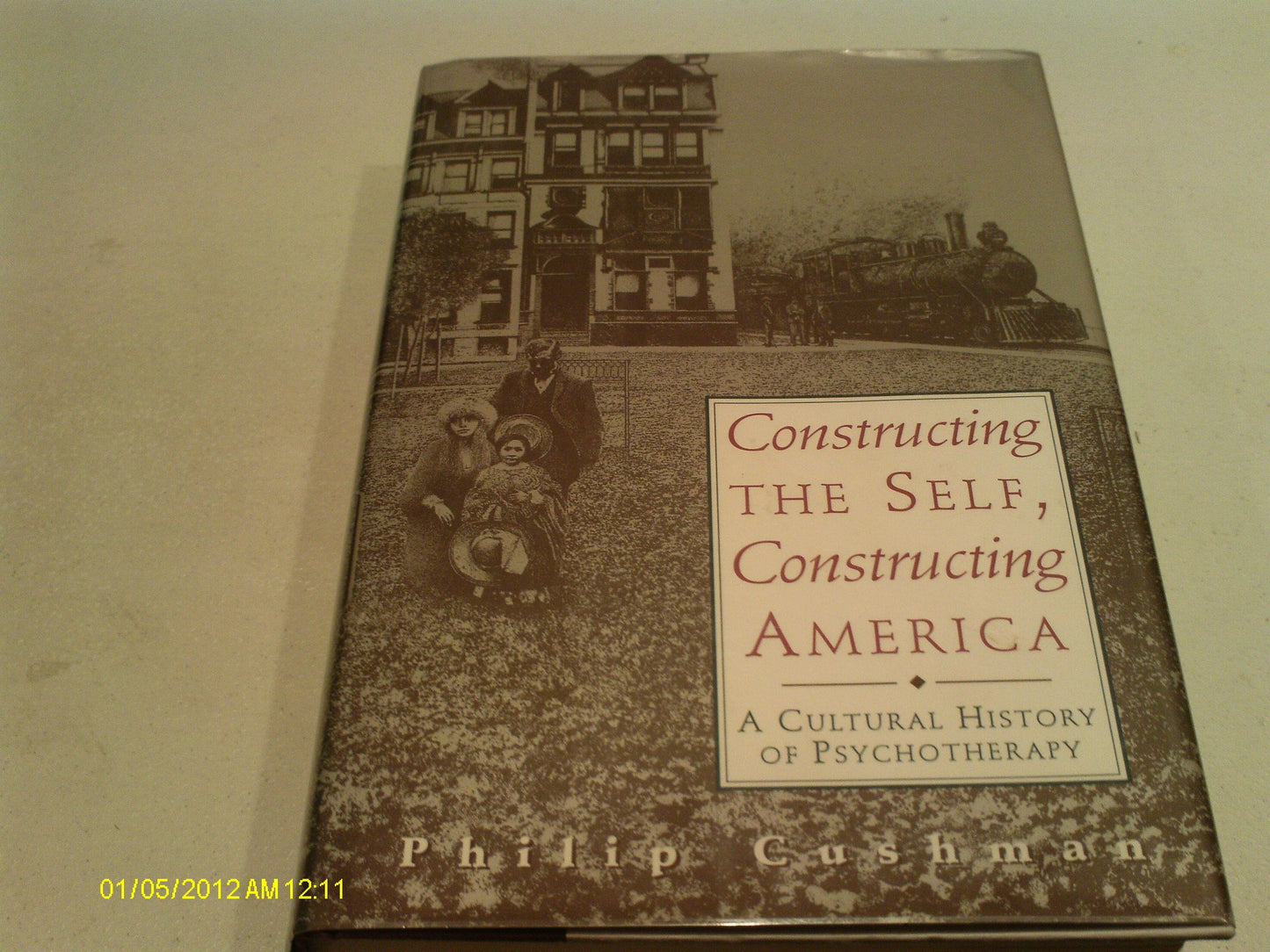 Constructing the Self, Constructing America by Cushman, Phil