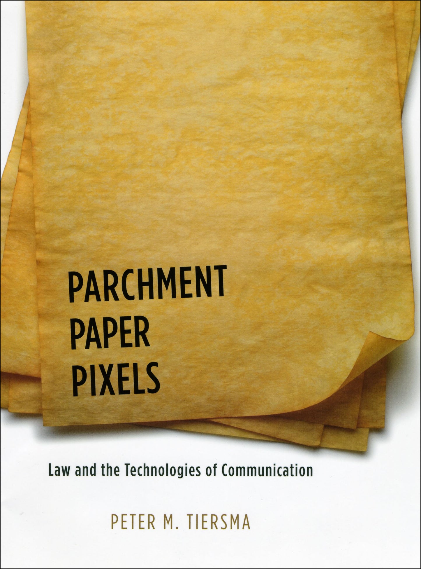 Parchment, Paper, Pixels: Law and the Technologies of Commun