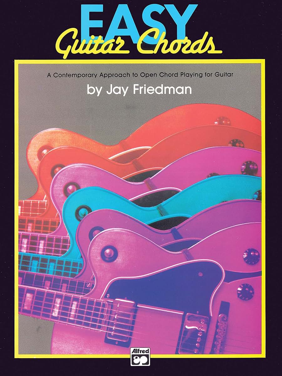 Easy Guitar Chords: A Contemporary Approach to Open Chord Playing for Guitar