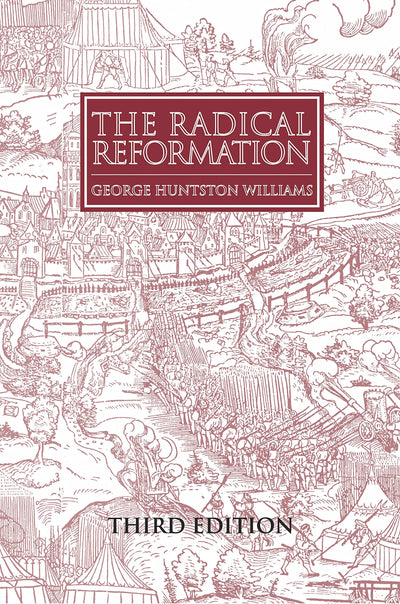 'The Radical Reformation (3rd ed)