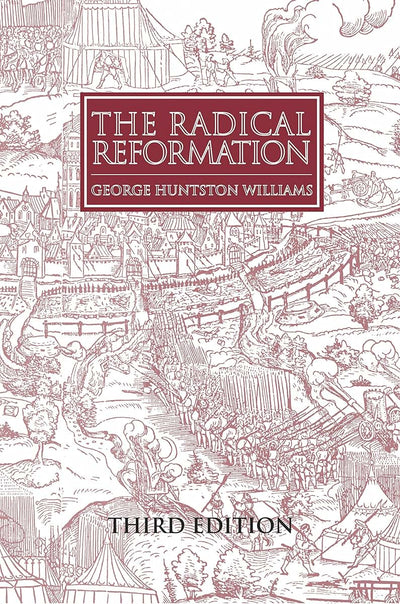 'The Radical Reformation (3rd ed)