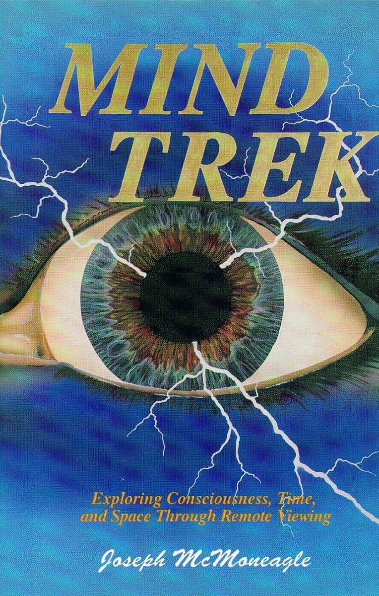 Mind Trek: Exploring Consciousness, Time, and Space Through Remote Viewing