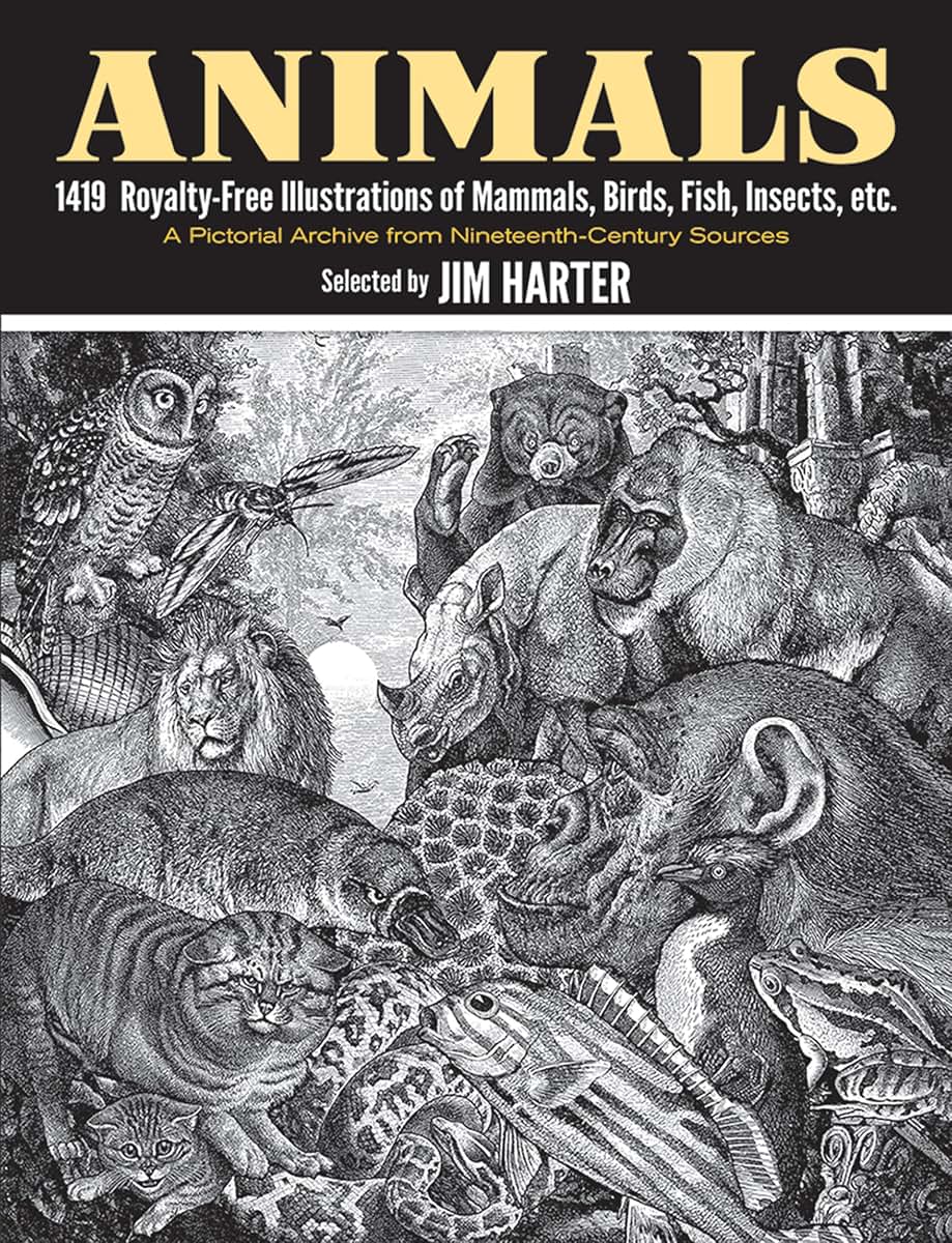 Animals: 1,419 Copyright-Free Illustrations of Mammals, Birds, Fish, Insects, etc (Dover Pictorial Archive)
