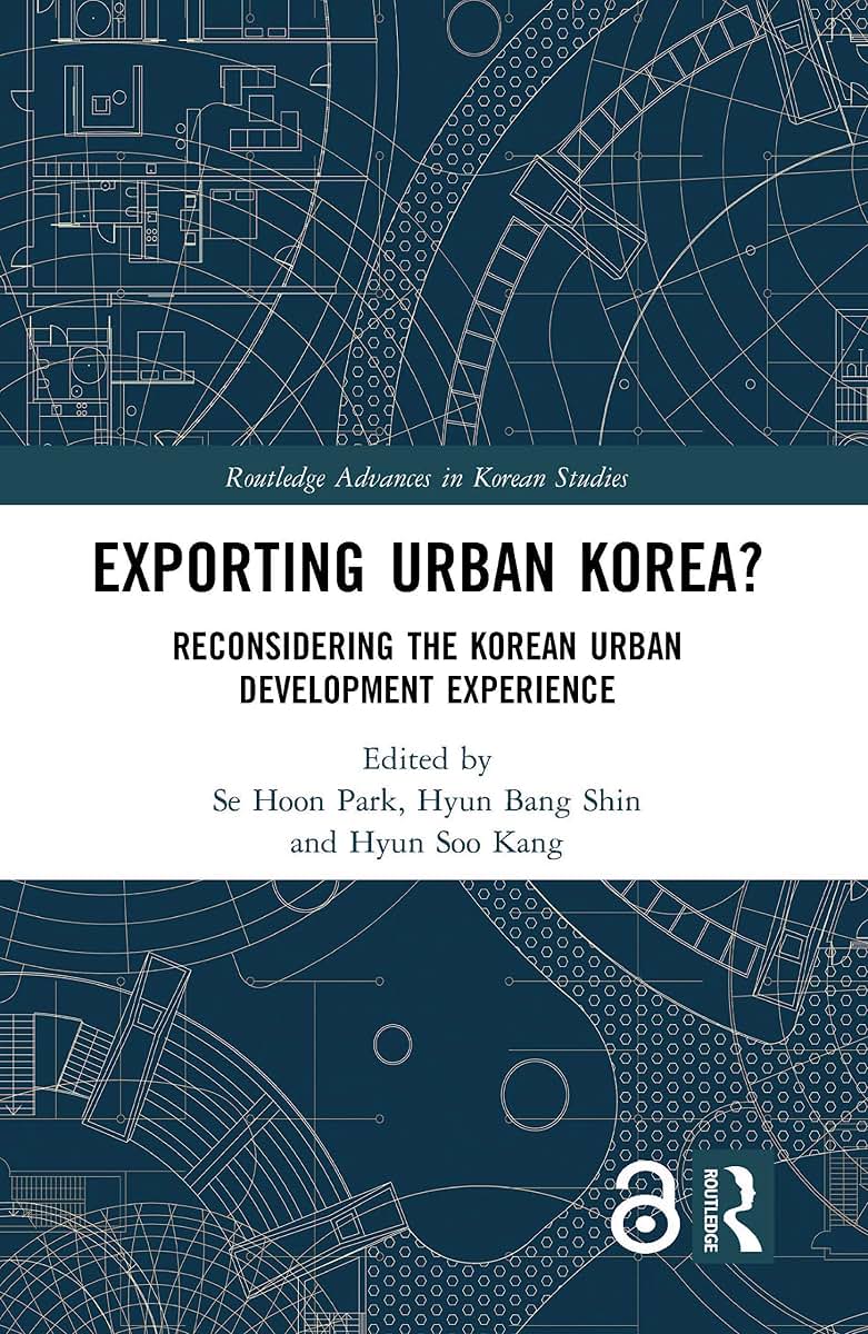Exporting Urban Korea? (Routledge Advances in Korean Studies)