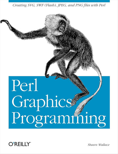 Perl Graphics Programming: Creating SVG, SWF (Flash), JPEG a