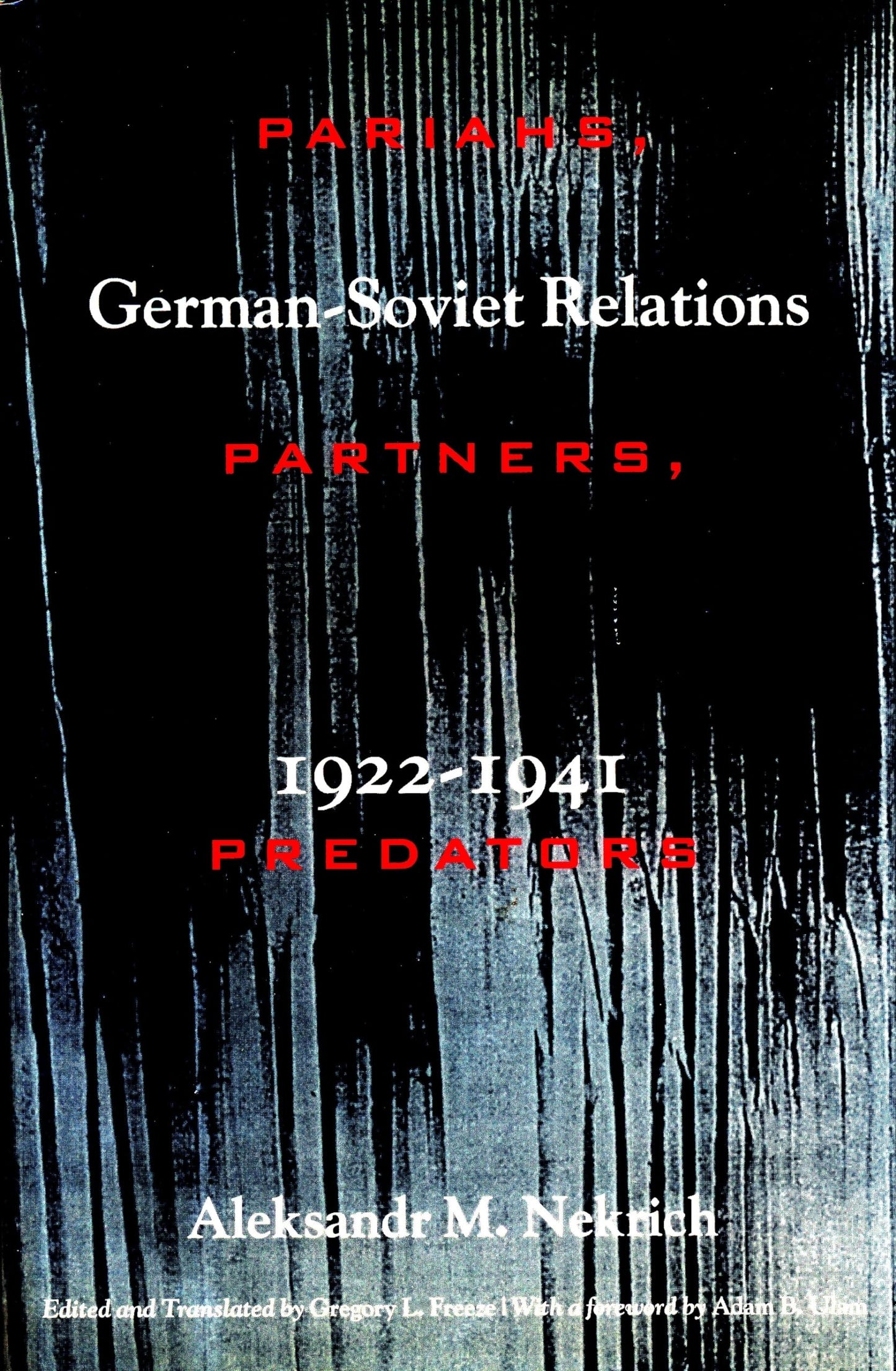 Pariahs, Partners, Predators: German-Soviet Relations 1922-1941