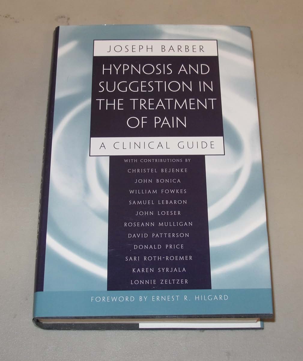 Hypnosis and Suggestion in the Treatment of Pain: A Clinical