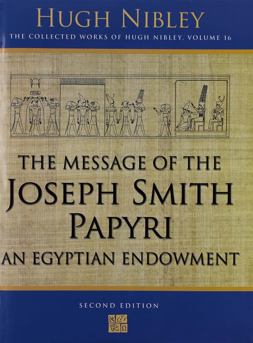 Message of the Joseph Smith Papyri: An Egyptian Endowment (Works)