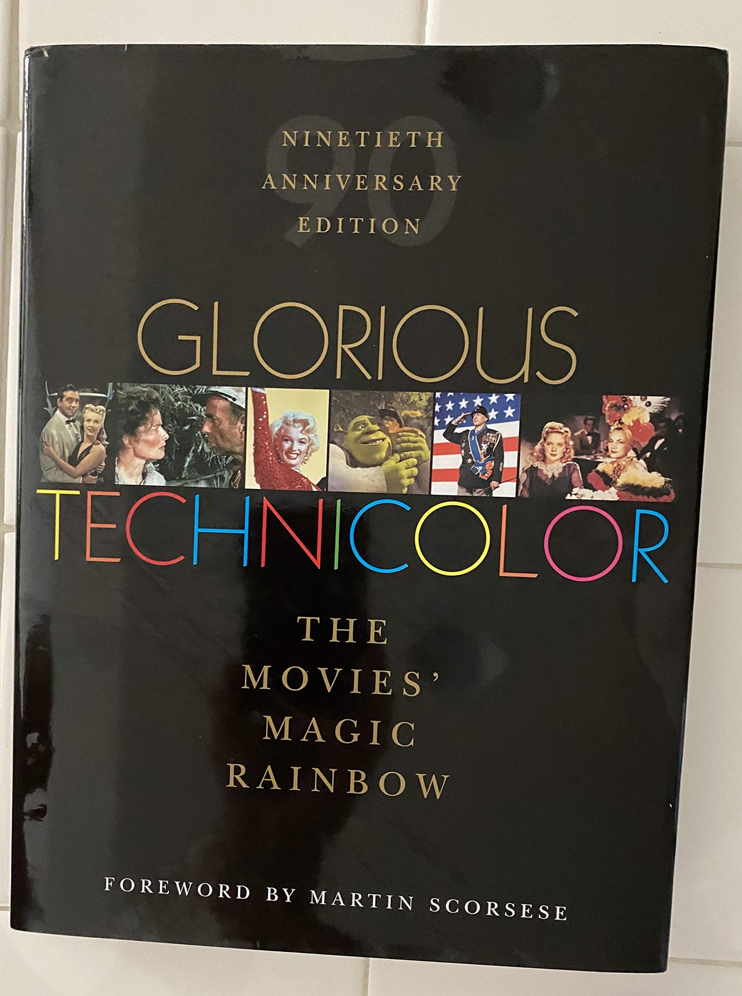Glorious Technicolor: The Movies' Magic Rainbow; Ninetieth A