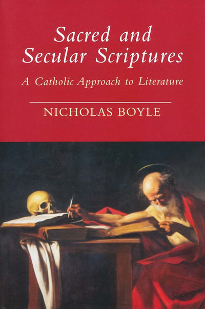 Sacred and Secular Scriptures: A Catholic Approach to Litera