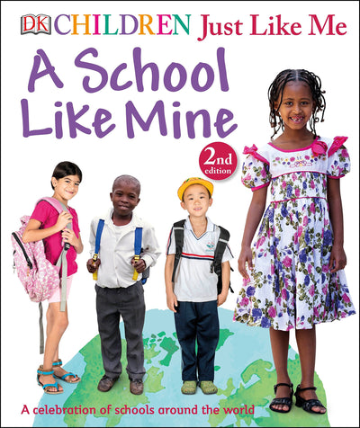 Children Just Like Me: A School Like Mine: A Celebration of