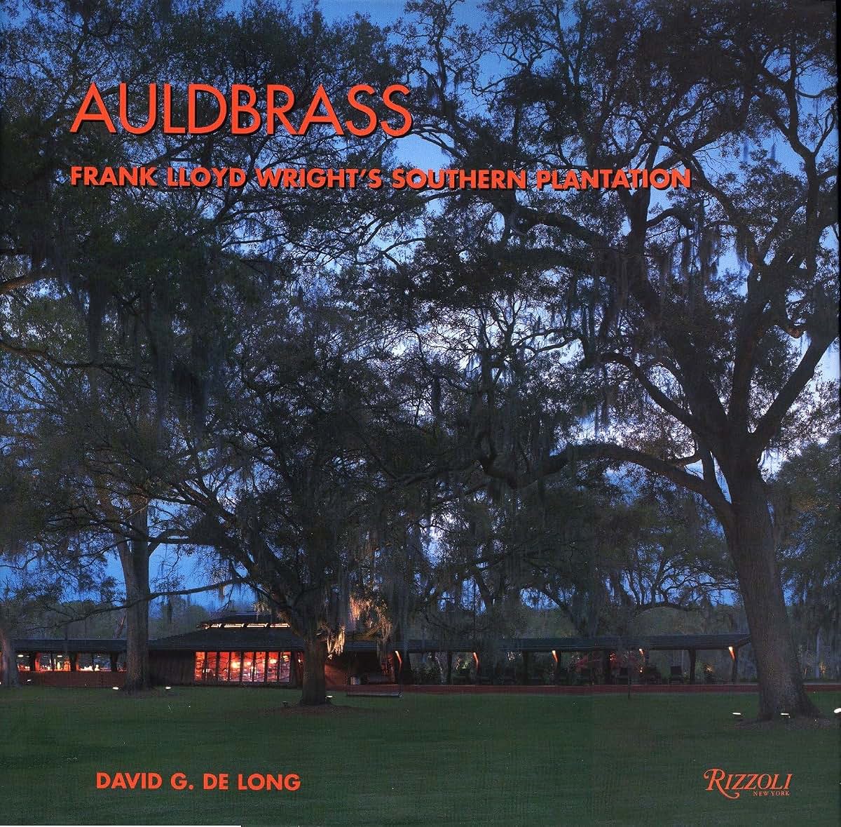 Auldbrass: Frank Lloyd Wright's Southern Plantation