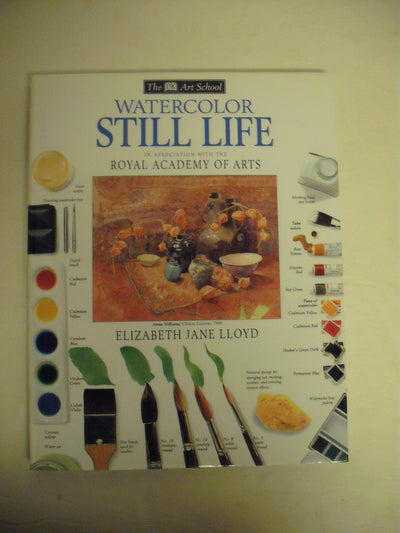 Watercolor Still Life (The Dk Art School)