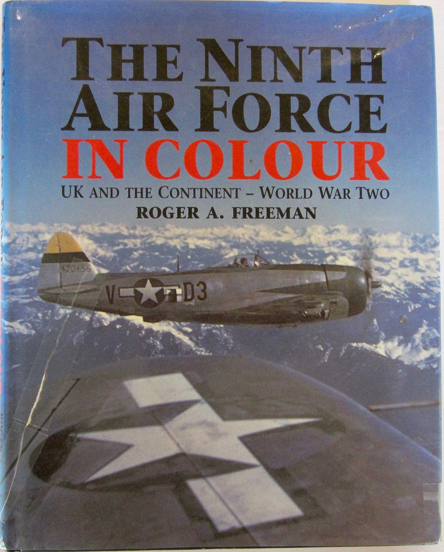 The Ninth Air Force in Colour: UK and the Continent - World War Two