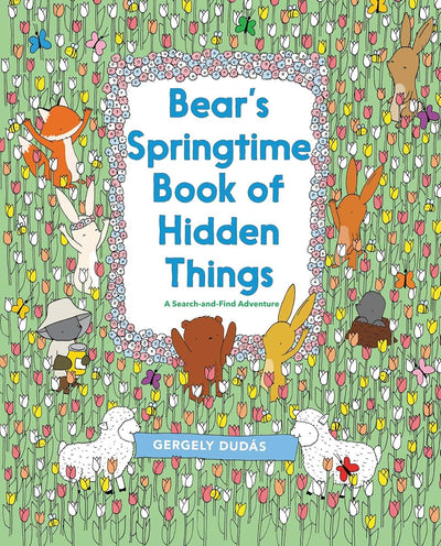Bear's Springtime Book of Hidden Things: An Easter And Springtime Book For Kids (A Search and Find Adventure)