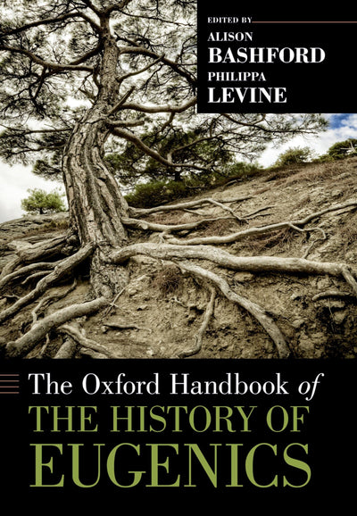 The Oxford Handbook of the History of Eugenics (Oxford Handbooks)
