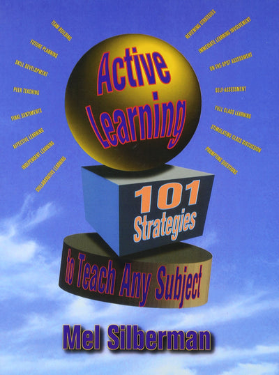 Active Learning: 101 Strategies to Teach Any Subject