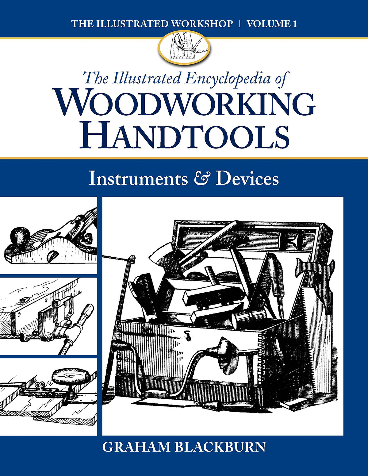 The Illustrated Encyclopedia of Woodworking Handtools, Instruments & Devices (The Illustrated Workshop)