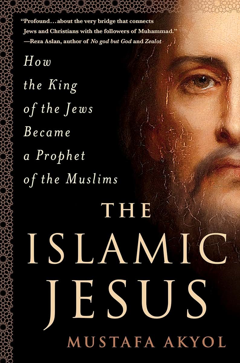The Islamic Jesus: How the King of the Jews Became a Prophet