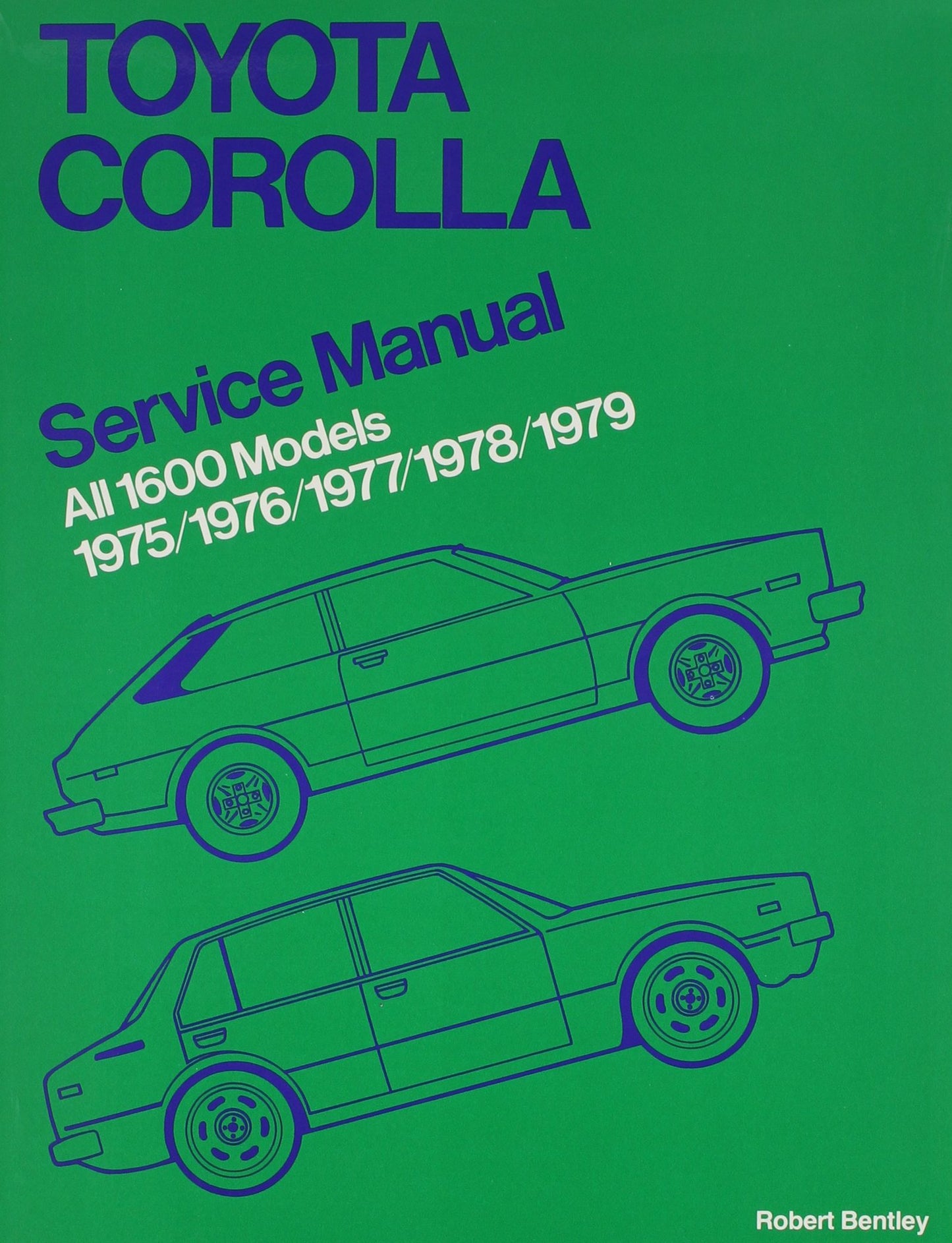 Toyota Corolla Service Manual: 1975-1979 All 1600 Models