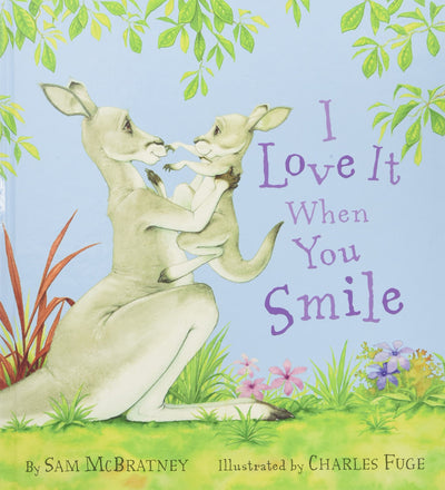 I Love It When You Smile: A Heartwarming Story for Kids (Ages 2-6) About Cheering Up a Grumpy Kangaroo - A Mother's Day Gift
