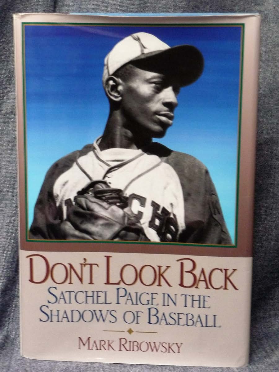 Don't Look Back: Satchel Paige in the Shadows of Baseball