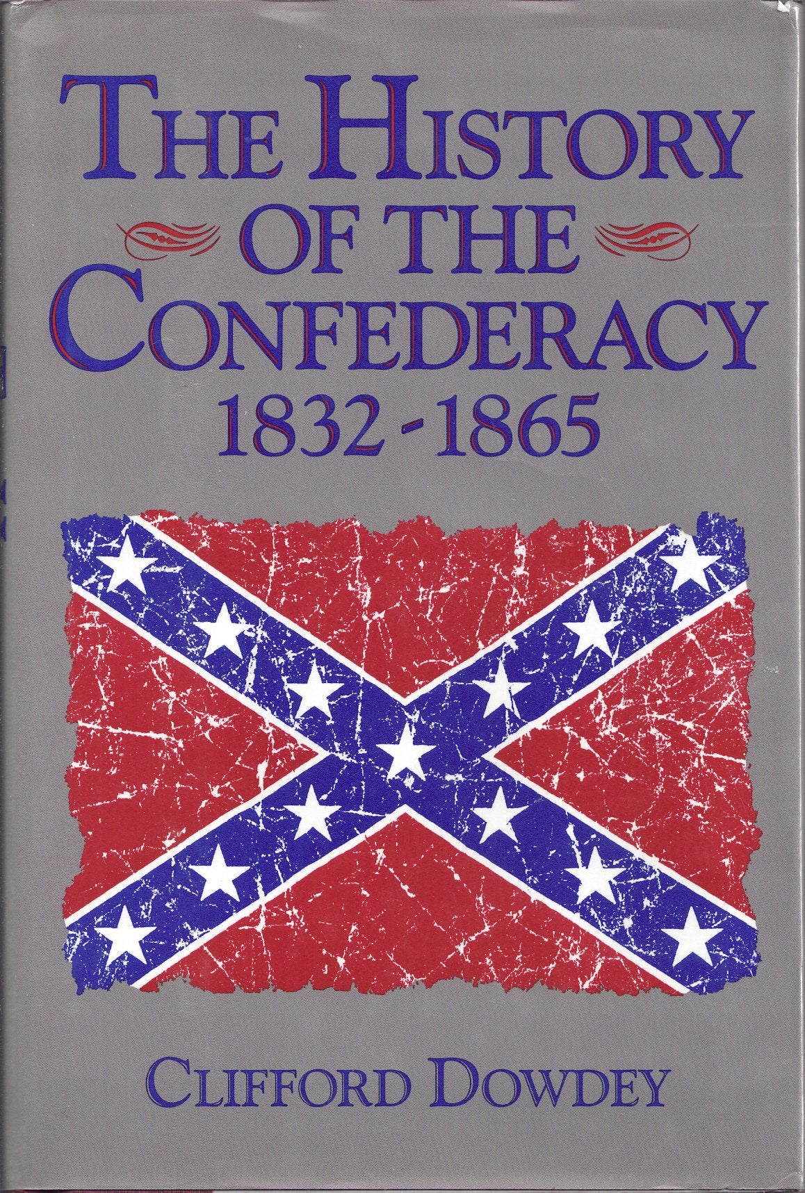 The History of the Confederacy: 1832-1865