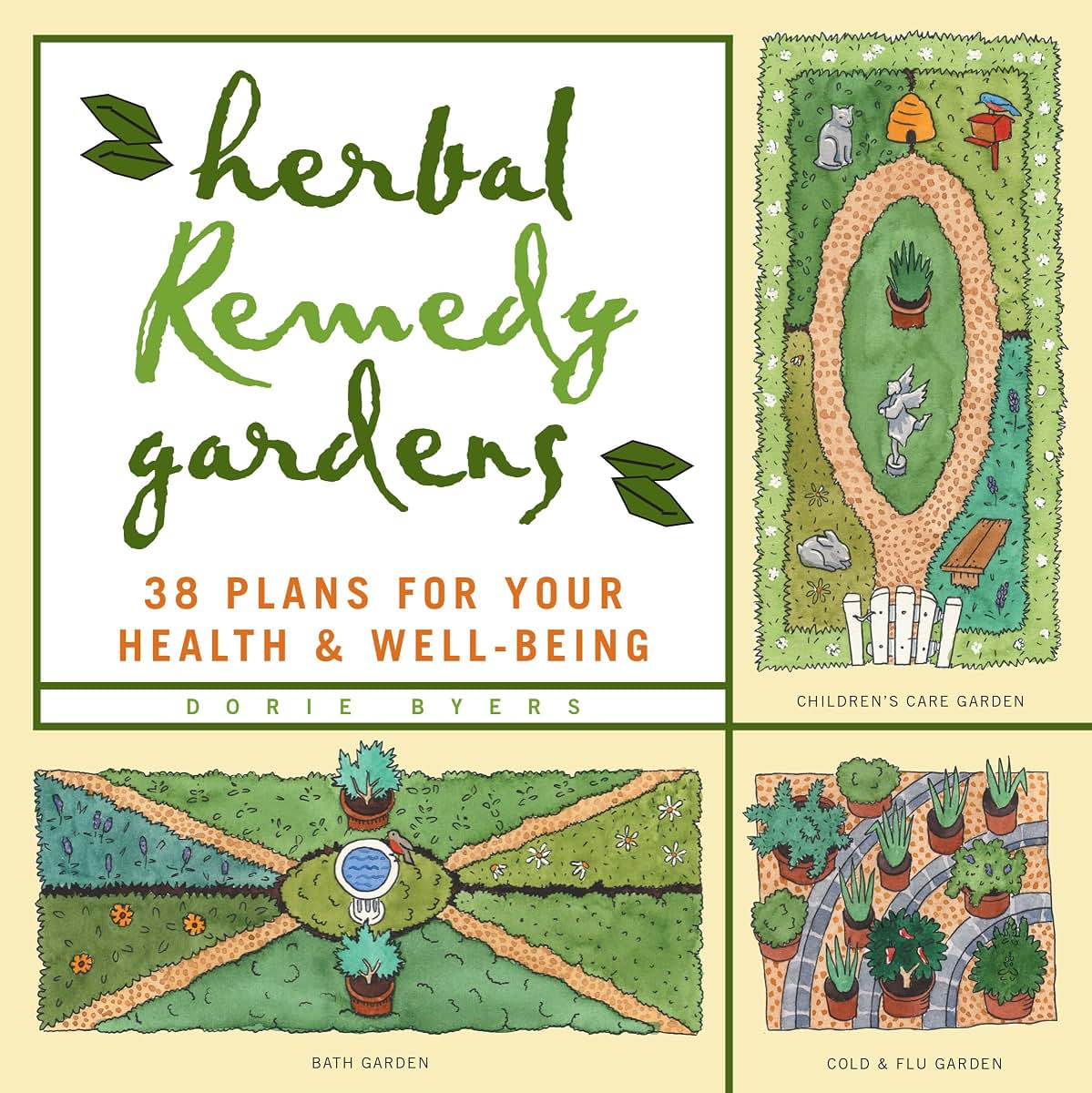 Herbal Remedy Gardens: 38 Plans for Your Health & Well-Being