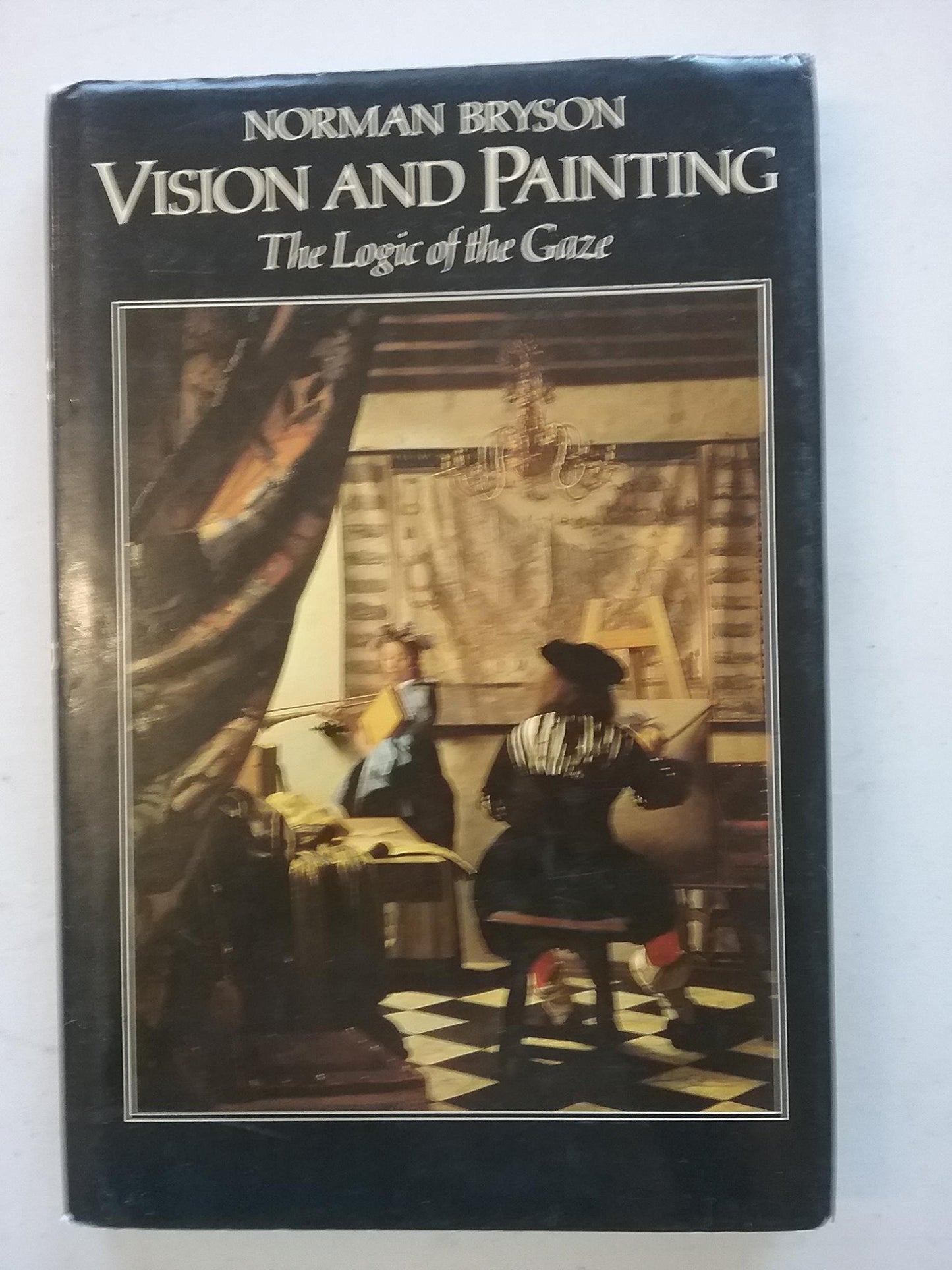 Vision and Painting: The Logic of the Gaze by Bryson, Norman
