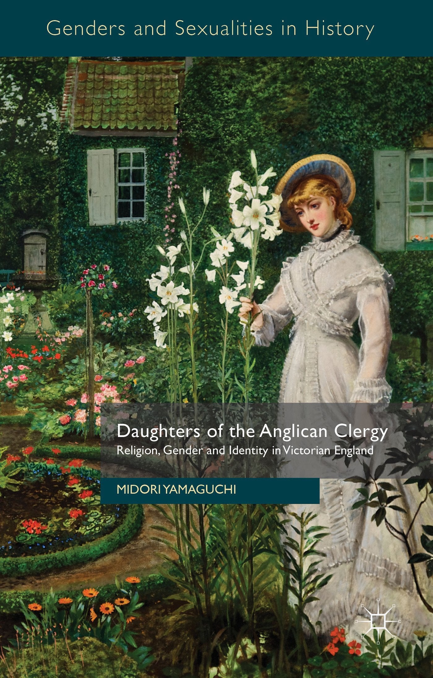 Daughters of the Anglican Clergy: Religion, Gender and Identity in Victorian England (Genders and Sexualities in History)