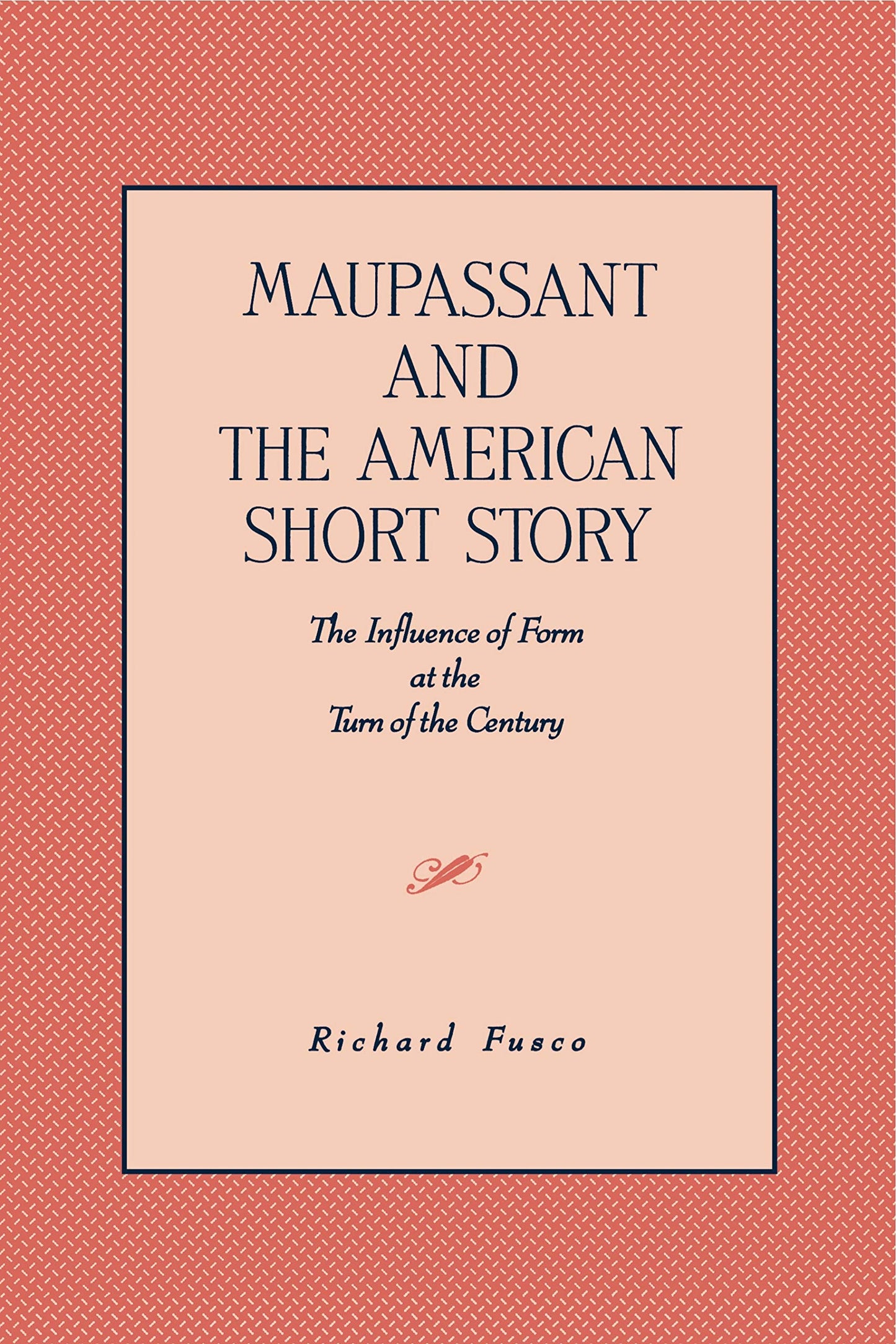 Maupassant and the American Short Story: The Influence of Form at the Turn of the Century