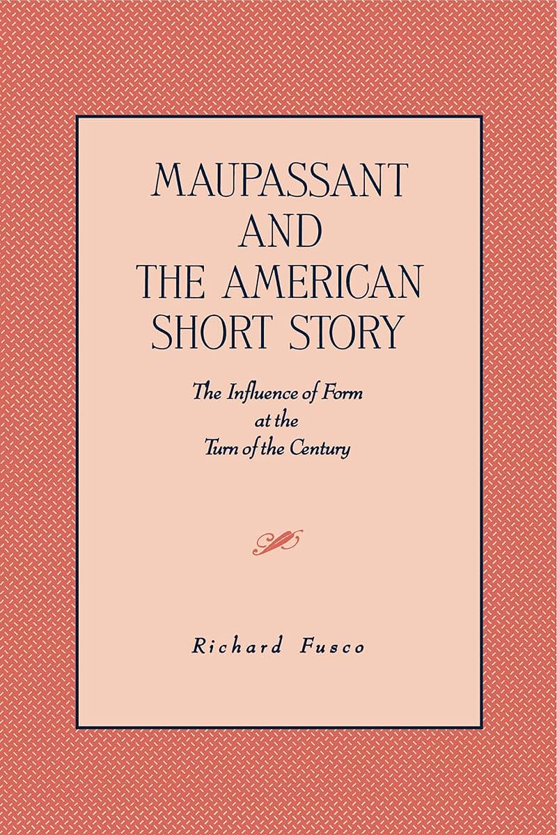Maupassant and the American Short Story: The Influence of Form at the Turn of the Century