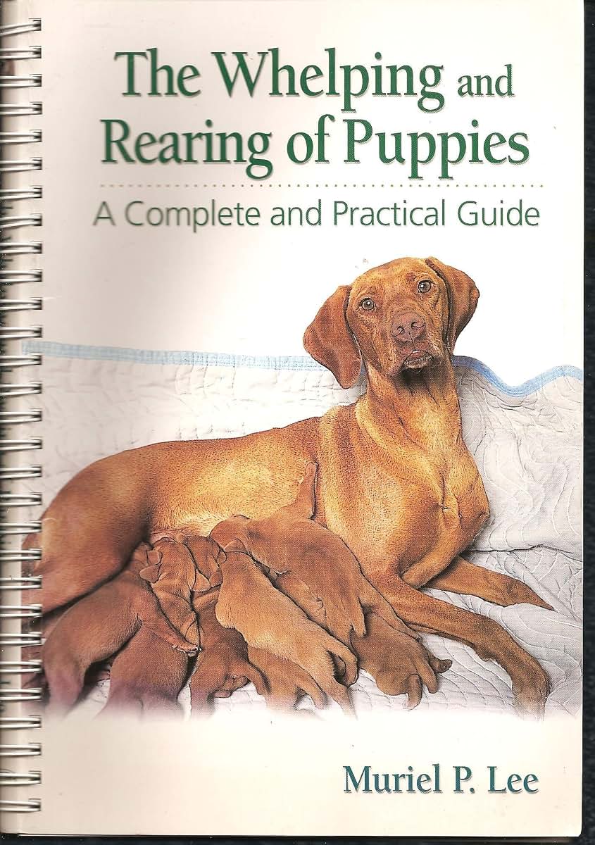 The Whelping and Rearing of Puppies: A Complete and Practical Guide