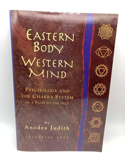 Eastern Body, Western Mind: Psychology and the Chakra System