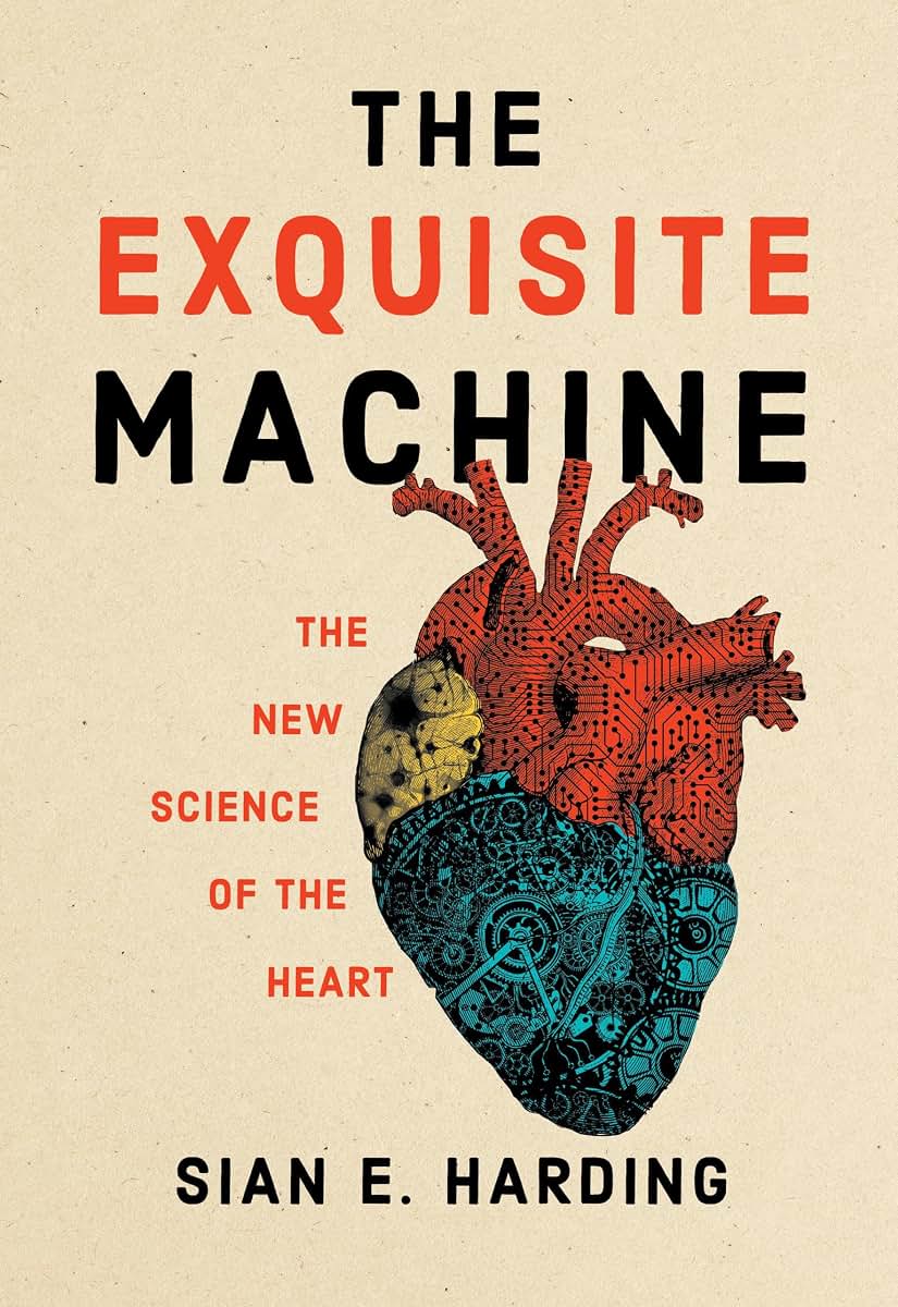 The Exquisite Machine: The New Science of the Heart by Hardi