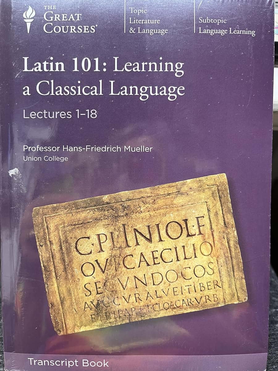 Latin 101: Learning a Classical Language Lectures 1-18 & Lectures 19-36