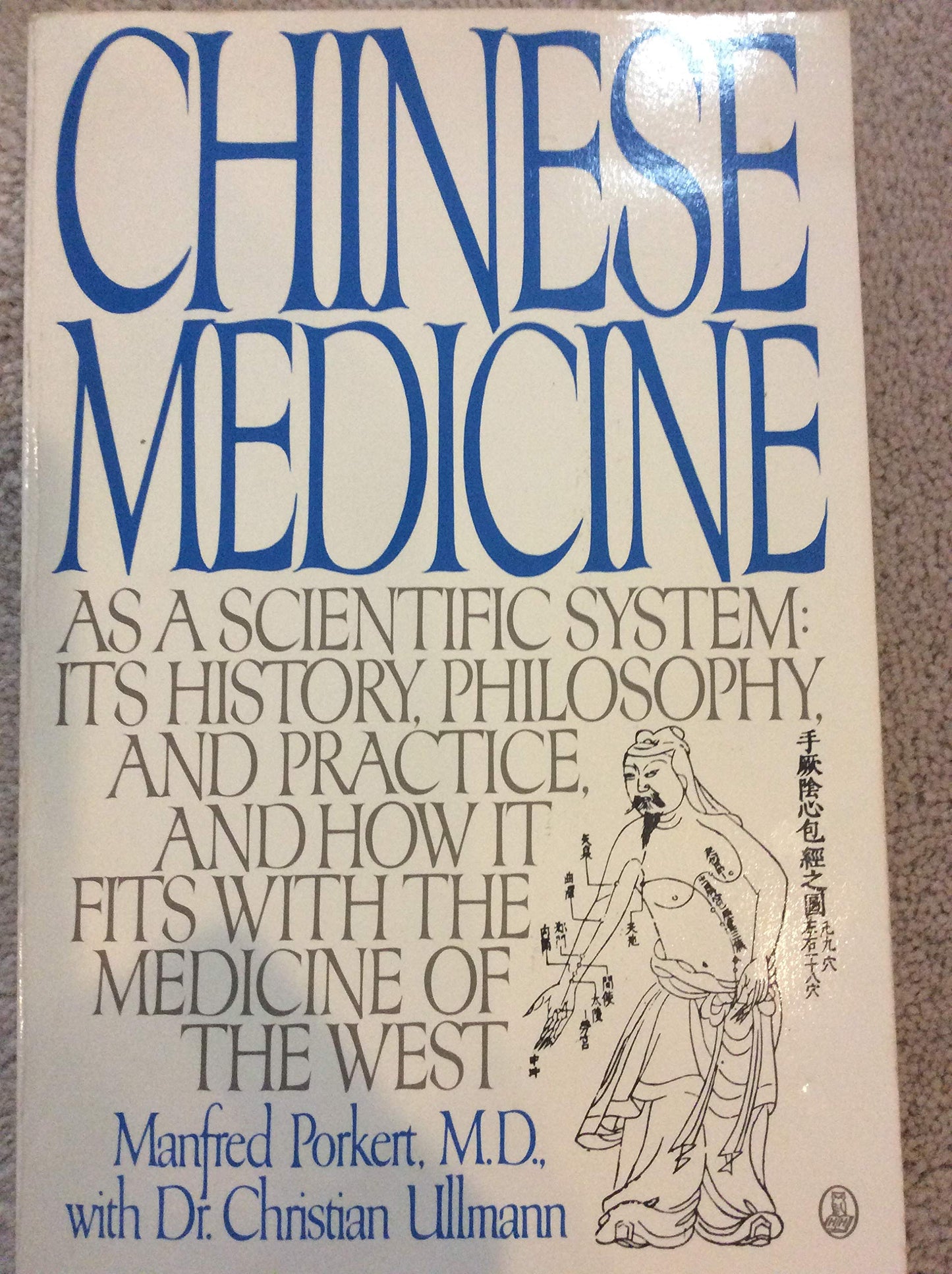 Chinese Medicine: As a Scientific System : Its History, Philosophy, and Practice and How It Fits With the Medicine of the West