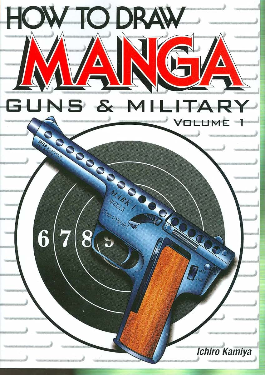 How To Draw Manga: Guns & Military (Volume 1)
